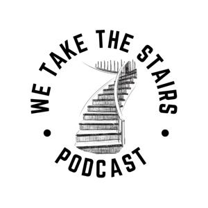 We Take the Stairs Podcast