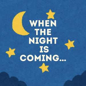 When the night is coming