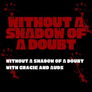 Without A Shadow Of A Doubt