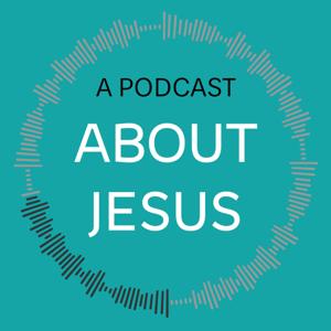 A Podcast About Jesus