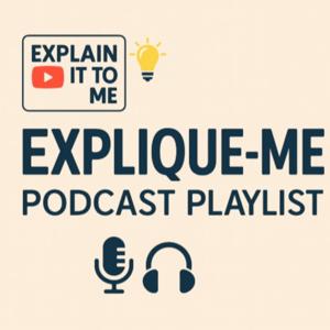 Explique-me ... Podcast