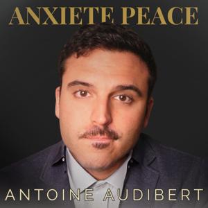 Anxiété Peace avec Antoine Audibert