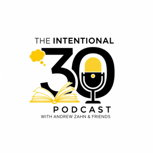 The Intentional 30 Podcast!