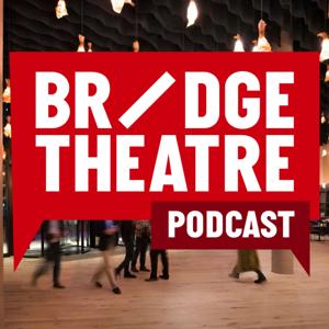 Bridge Theatre Podcast