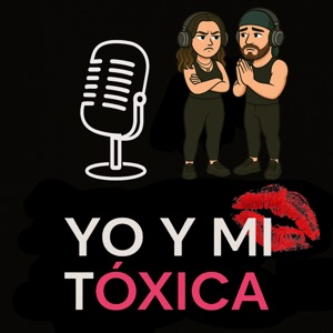 "Yo y mi Toxica"
