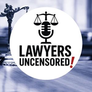 Lawyers Uncensored