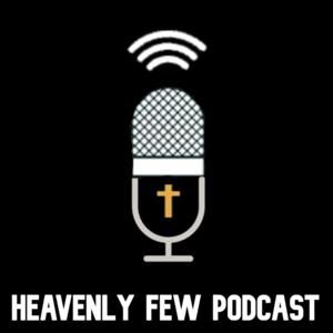 Heavenly Few Podcast