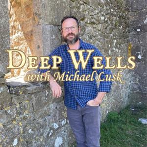 Deep Wells with Michael Lusk