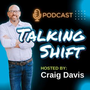 Talking Shift with Craig