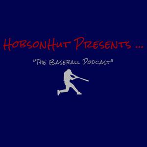 HobsonHut Presents The Baseball Podcast