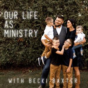 Our Life As Ministry Podcast