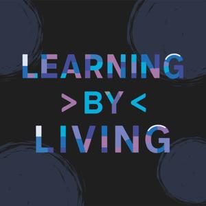 Learning by Living