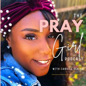 The Pray, GIRL Podcast