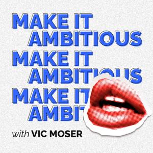 Make it Ambitious