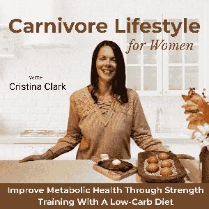 Carnivore Lifestyle for Women | Lose Weight, Workouts, Meal Prep, Low-Carb, Strength Training by Cristina Clark - Personal Trainer, Life Coach, Health Coach