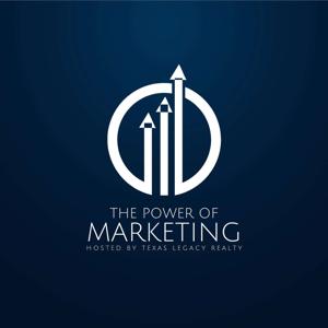 The Power of Marketing with Texas Legacy Realty