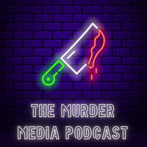 The Murder Media Podcast