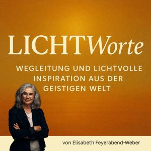 LICHTWorte - Wegleitung und lichtvolle Inspiration aus der geistigen Welt