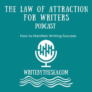 Law of Attraction for Writers Podcast