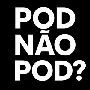 POD não POD?