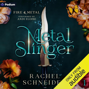 Metal Slinger: Fire & Metal: Book One by Rachel Schneider, Book Summary, Podcast, English