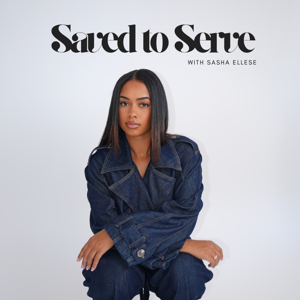 Saved To Serve With Sasha Ellese