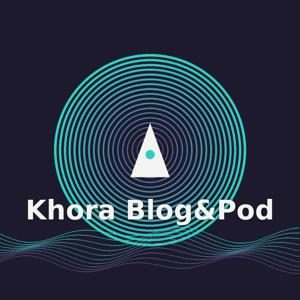Khora Blog-and-Pod