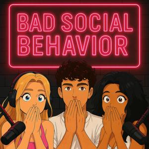 Bad Social Behavior