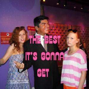 The Best It's Gonna Get Podcast