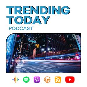 The Trending Today Podcast