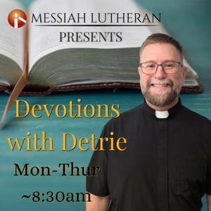 Devotions with Pastor Detrie