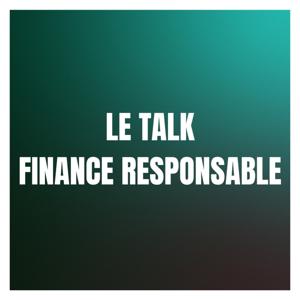 Le Talk Finance Responsable
