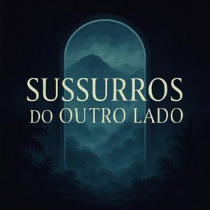 Sussurros do Outro Lado