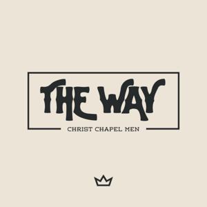 The Way: Men's Group from Christ Chapel