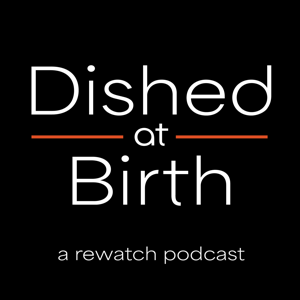 Dished at Birth