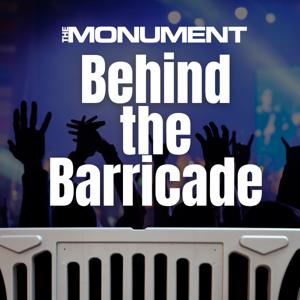 The Monument: Behind the Barricade