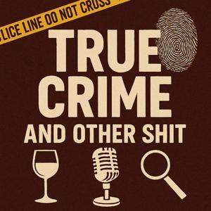 True Crime and Other Shit