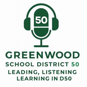 Greenwood School District 50: Leading, Listening, and Learning in D50