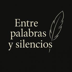 Entre palabras y silencios