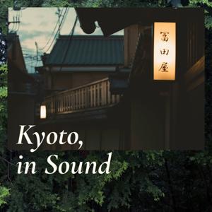 Kyoto, in Sound