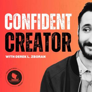 Confident Creator with Derek L. Zboran
