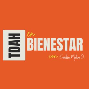 TDAH en Bienestar con Carolina Molina O.