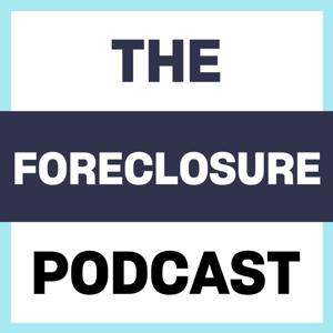 The Foreclosure Podcast