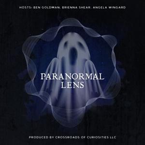 Paranormal Lens - A Crossroads Of Curiosities, LLC Production