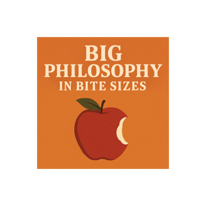 Big Philosophy in Bite Sizes