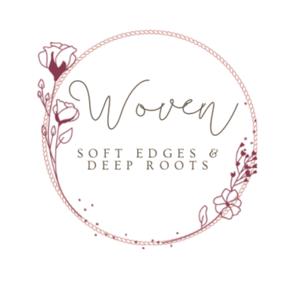 Woven: Soft Edges, Deep Roots