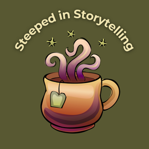 Steeped in Storytelling