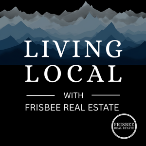 Living Local with Frisbee Real Estate