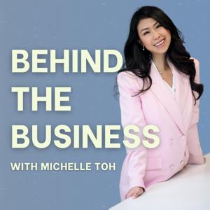 Behind the Business with Michelle Toh