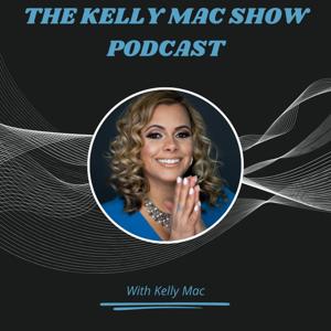 The Kelly Mac Show Podcast